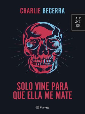 cover image of Solo vine para que ella me mate